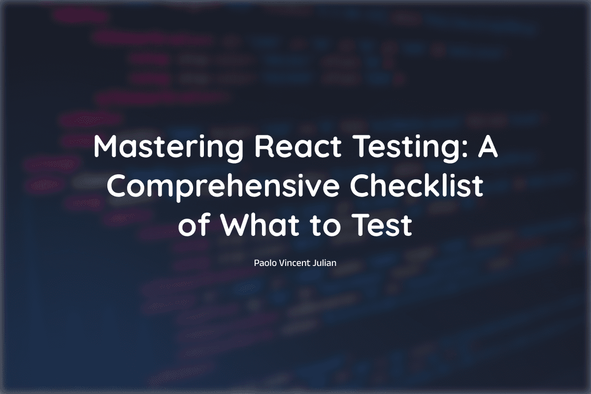 Mastering React Testing: A Comprehensive Checklist of What to Test banner