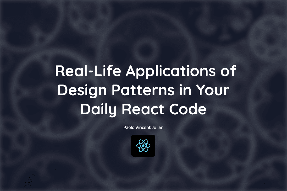Real-Life Applications of Design Patterns in Your Daily React Code